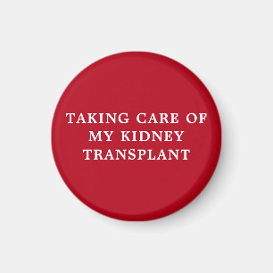 Taking Care of My Kidney Transplant Magnet
