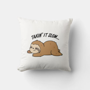 Taking It Slow Funny Sloth Pun Cushion
