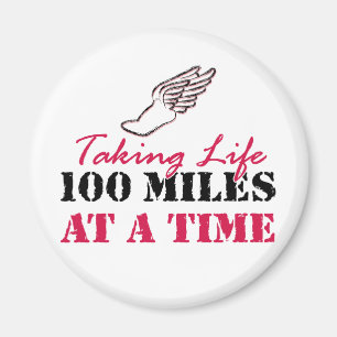 Taking life 100 miles at a time magnet