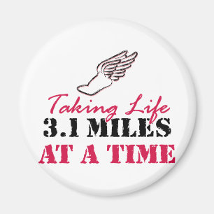 Taking Life 3.1 miles at a time Magnet