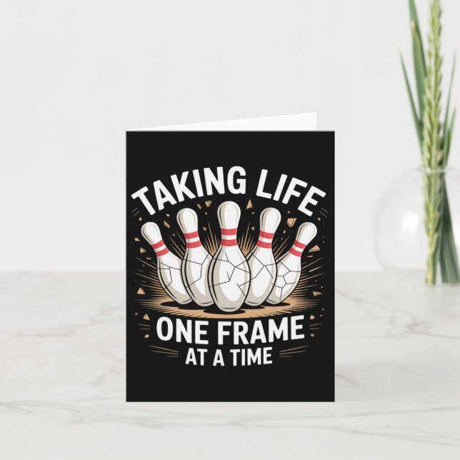 Taking Life One Frame At A Time Bowling Fun  Card (Front)
