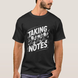 Taking Notes Music Humor Marching Band Drummer Pla T-Shirt