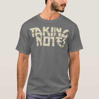 Taking Notes T-Shirt