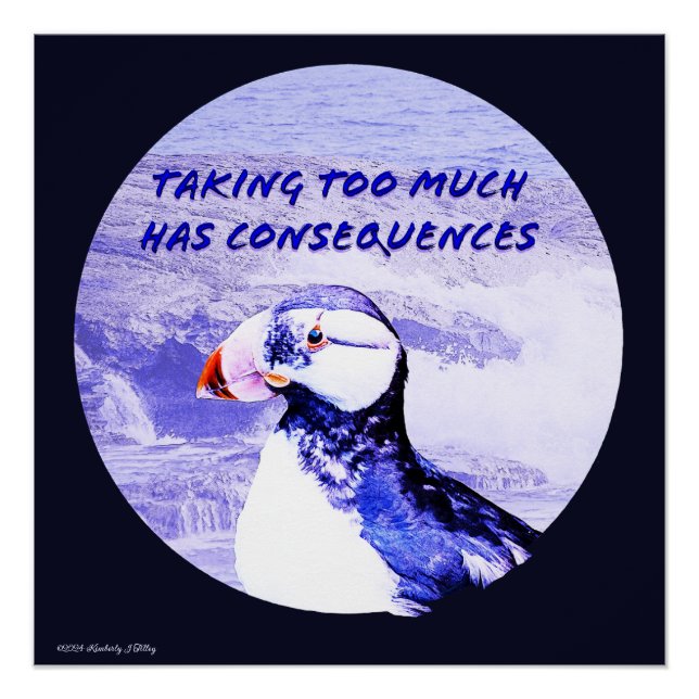 Taking Too Much Has Consequences Poster (Front)