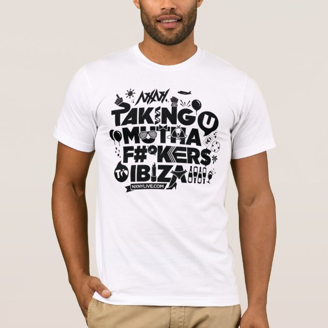 Taking u muthaf#*kers to ibiza T-Shirt (Front)