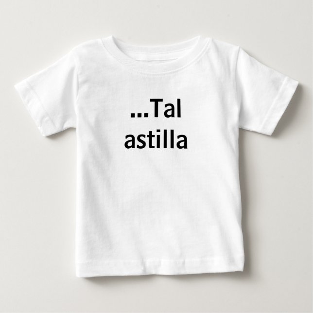 ...Tal astilla Baby T-Shirt (Front)