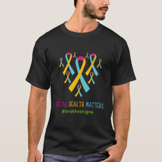 Tal Health Matters Tal Awareness End The Stigma T-Shirt