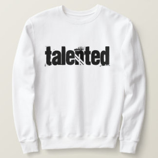 Talented Sweatshirt