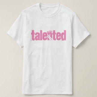 Talented T-Shirt