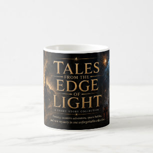 Tales From The Edge Of Light Coffee Mug