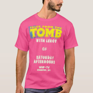 Tales from the Tomb with Leroy T-Shirt