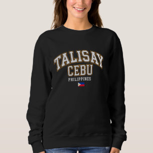 Talisay City Philippines Cebu PH Pinoy Filipino Me Sweatshirt
