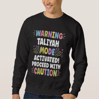 TALIYAH Personalised Name Funny Cute Custom TALIYA Sweatshirt