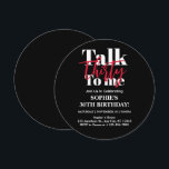 Talk 30 To Me Modern 30th Birthday Party Circle Invitation<br><div class="desc">Talk 30 To Me Modern 30th Birthday Party Circle Invitation.Talk 30 To Me Modern 30th Birthday Party Invitation "Turning 30 has never been this chic! Make your milestone birthday an unforgettable one with our Talk 30 To Me 30th Birthday Party Invitation. Be unique, be bold, be YOU! 🌸✨ Grab your...</div>
