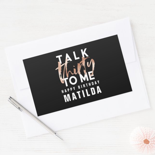 Talk 30 to me modern rose gold typography birthday rectangular sticker (Envelope)