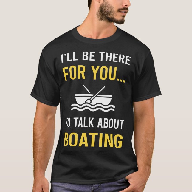 Talk About Boating Boat T-Shirt (Front)