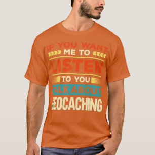 Talk About Geocaching T-Shirt