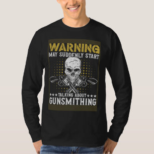 Talk about Gunsmithing Firearms & Guns Gunsmith T-Shirt