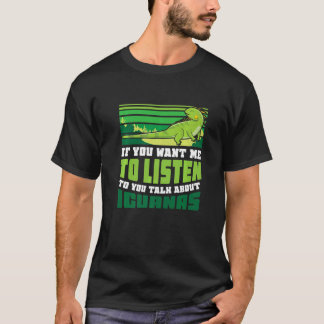 Talk about Iguanas T-Shirt