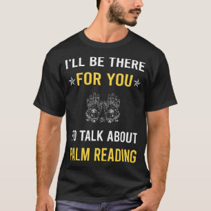 Talk About Palm Reading Reader Fortune Telling T-Shirt