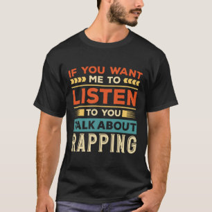 Talk About Rapping T-Shirt