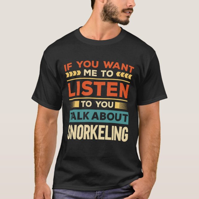 Talk About Snorkelling T-Shirt (Front)