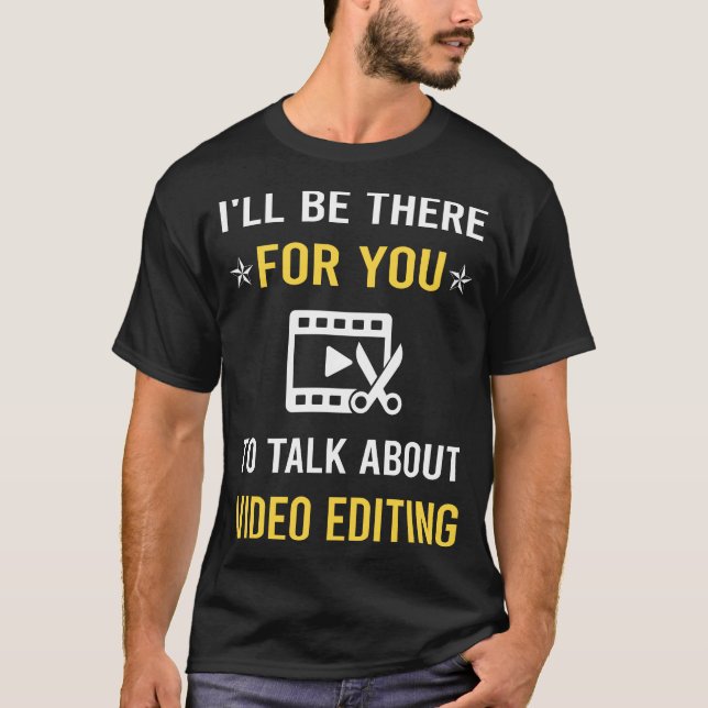 Talk About Video Editing Editor T-Shirt (Front)