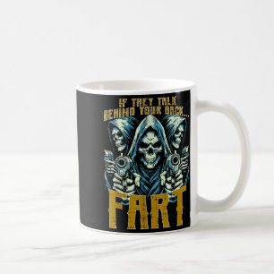 Talk Behind Your Back Fart Skeleton Funny Saying M Coffee Mug