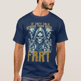 Talk Behind Your Back Fart Skeleton Funny Saying M T-Shirt