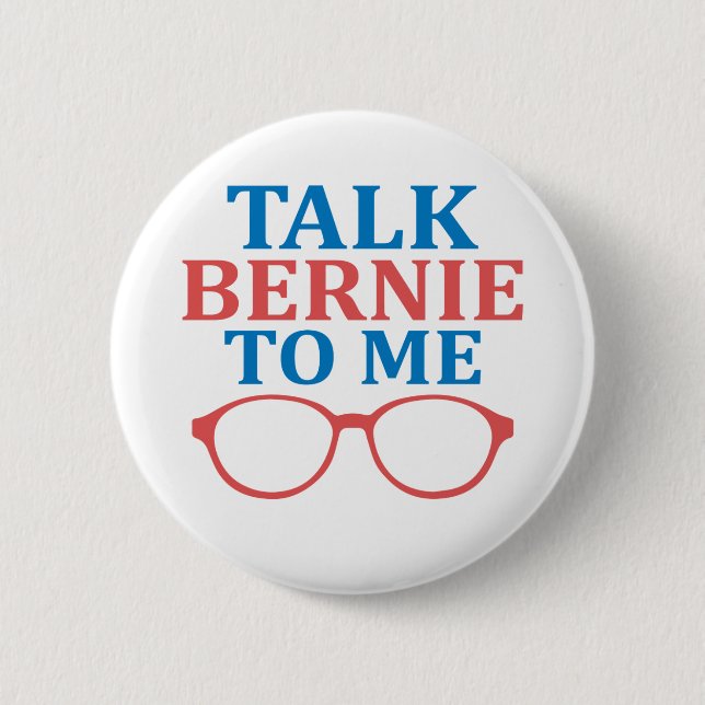 Talk Bernie To Me 6 Cm Round Badge (Front)