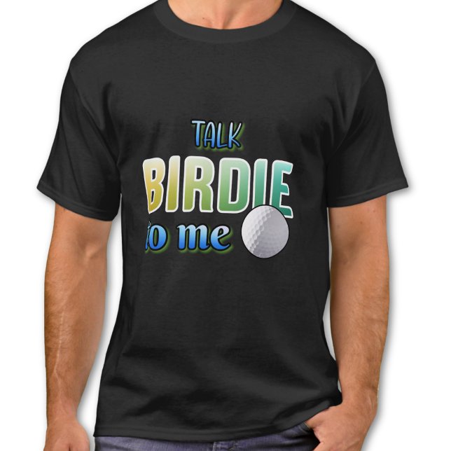 Talk Birdie to Me Funny Golf T-Shirt | Golf Lover  (Creator Uploaded)