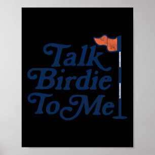 Talk Birdie To Me Funny Golfer Dad Fathers Day Gol Poster