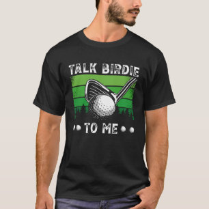 Talk Birdie To Me Golfing  Backprint Golf Player T-Shirt