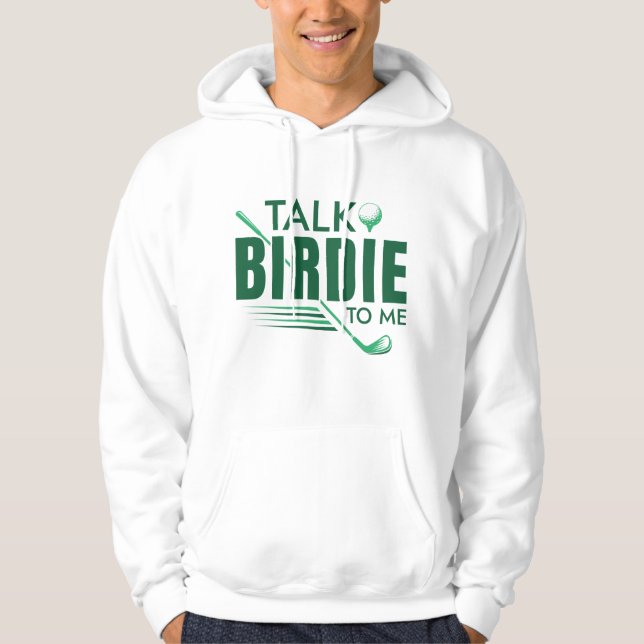Talk Birdie To Me Hoodie (Front)