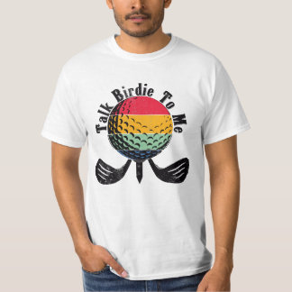 Talk birdie to me T-Shirt