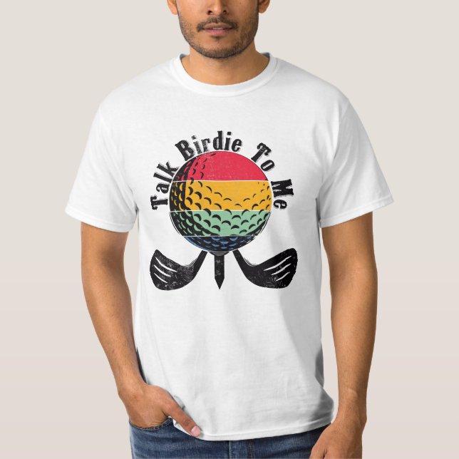 Talk birdie to me T-Shirt (Front)