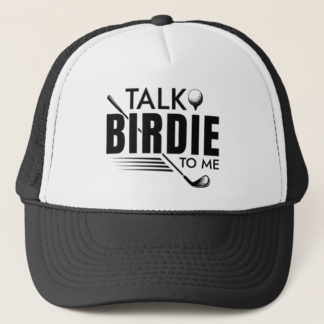 Talk Birdie To Me Trucker Hat (Front)