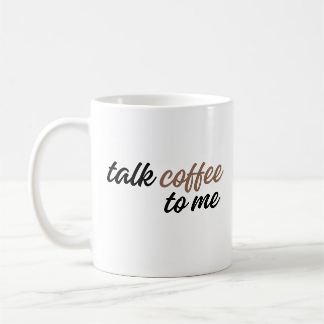 talk coffee to me mug (Left)