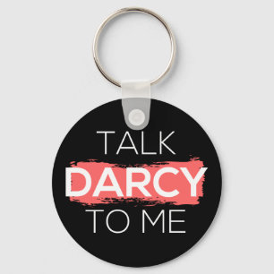 Talk Darcy To Me I Key Ring