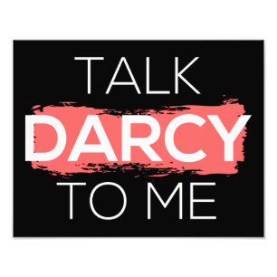Talk Darcy To Me I Photo Print