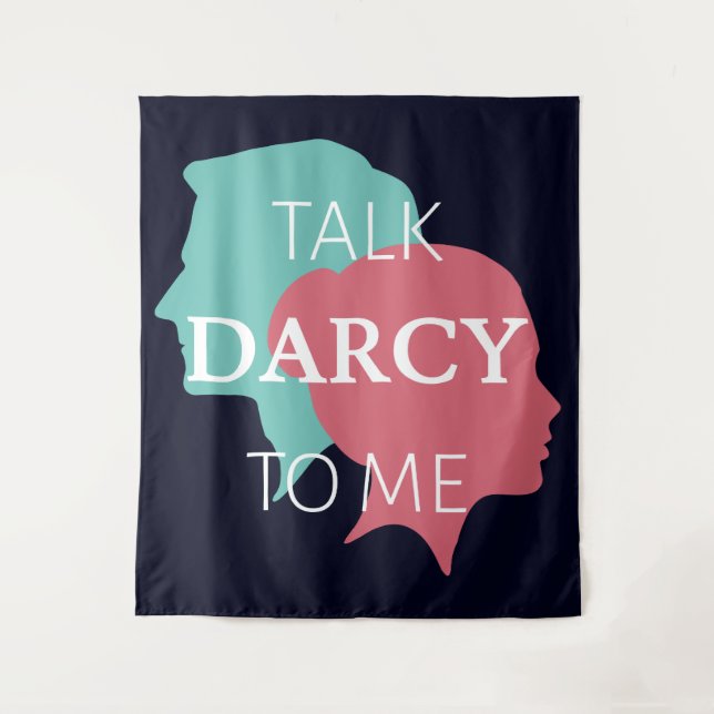 Talk Darcy To Me IV Tapestry (Front)