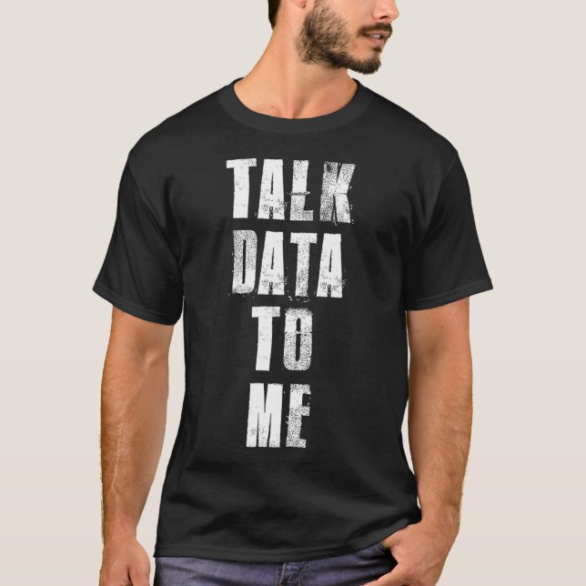 Talk Data To Me Data Analyst Statistic Collection  T-Shirt (Front)