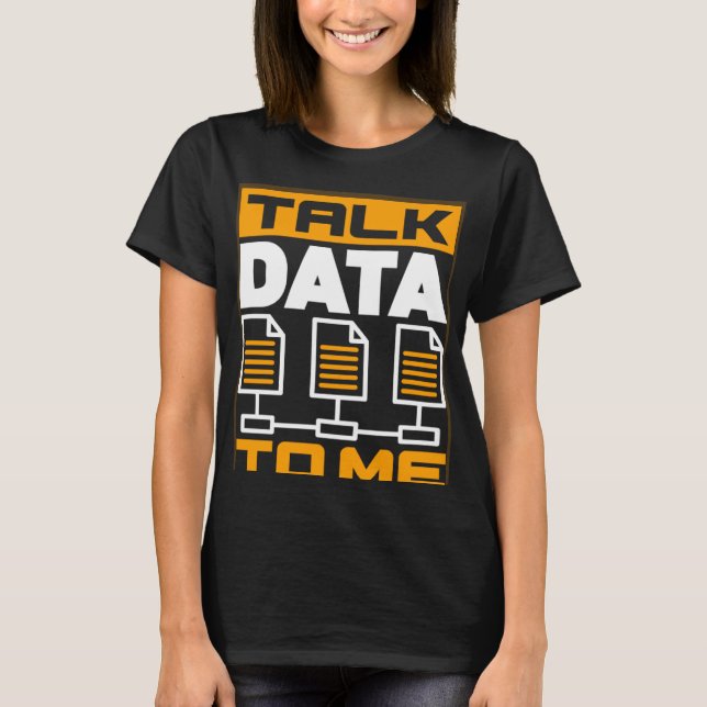 Talk Data To Me Network Admin T-Shirt (Front)
