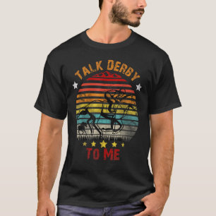 Talk Derby To Me Derby Day 2022 Kentucky Vintage H T-Shirt