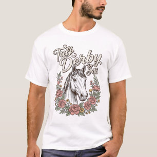 Talk Derby To Me Floral Horse Vintage Shirt_1 T-Shirt