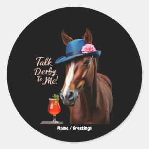 Talk Derby To Me Funny Racing Horse Quote  Classic Round Sticker