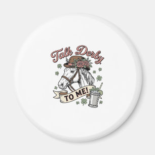 Talk Derby To Me Horse Mint Julep Vintage Shirt_1 Magnet