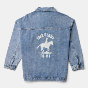 Talk Derby To Me - Horse Racing Denim Jacket