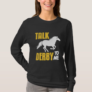 Talk Derby To Me Retro   Horse Racing   Present T-Shirt