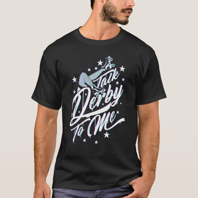 Talk Derby To Me Roller Derby Women s Roller Skati T-Shirt (Front)